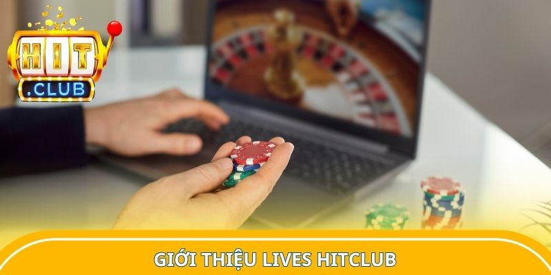 Giới thiệu Lives Hitclub