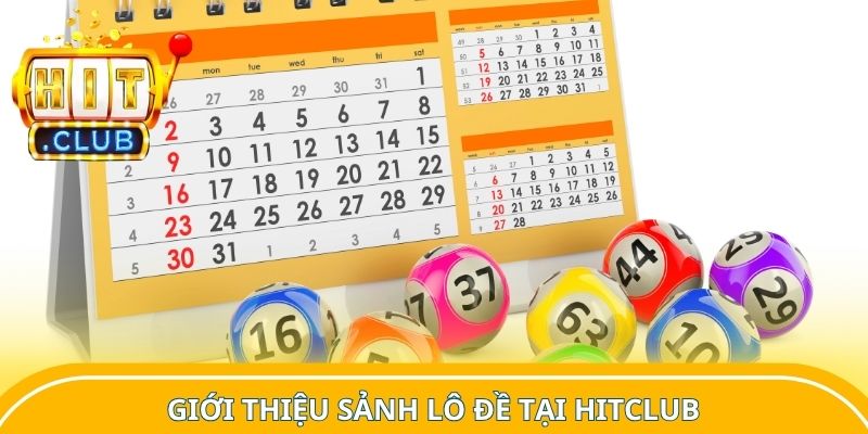 Giới thiệu sảnh lô đề tại Hitclub
