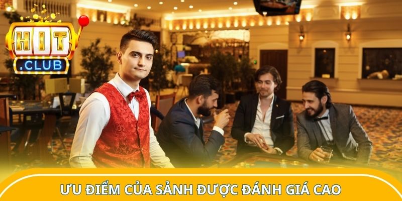 Ưu điểm của sảnh được đánh giá cao